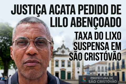 Justiça suspende cobrança da “Taxa do Lixo” em São Cristóvão após ação de vereador